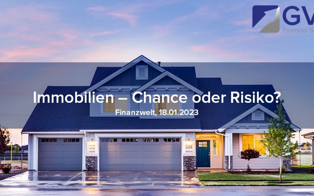 Immobilien – Chance oder Risiko?