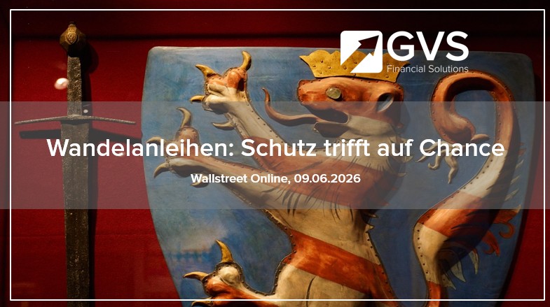 Wandelanleihen: Schutz trifft auf Chance